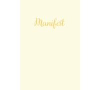 Manifest: A Journal for Calling In What's Already Yours