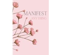 Manifest Anything - Minimalist Floral Notebook: Soft Pink Journal with Motivational Cover | Lined Notebook for Manifestation and Writing