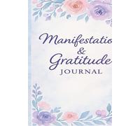 Manifest & Be Grateful: A 5-Minute Daily Journal to Attract Abundance & Joy