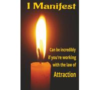 Manifest - Can be incredibly if you're working with the law of Attraction: Journal manifestations