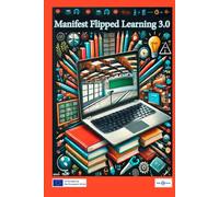 Manifest Flipped Learning 3.0: An Adult Education Approach
