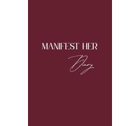 Manifest Her Diary - edizione 888: diario di manifestazione di 12 settimane per manifestare abbondanza e successo.
