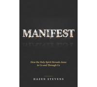 Manifest: How the Holy Spirit Reveals Jesus