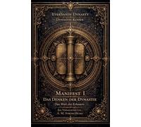 Manifest I - Das Denken der Dynastie: Das Wort des Erbauers