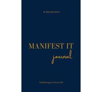 Manifest It Journal: Manifest Daily: Align Your Energy, Affirm Your Dreams, and Attract Abundance