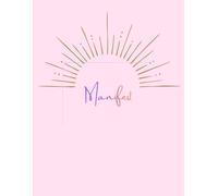 Manifest Journal: A 90 day journey to write all your manifestations and affirmations.