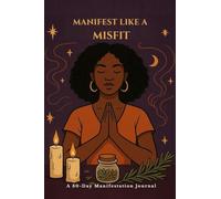 Manifest Like a Misfit