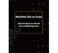 Manifest like an Aries: Daily prompts to active your trailblazing power