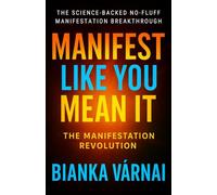 Manifest Like You Mean It: The Manifestation Revolution