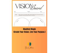 Manifest Magic (Create Your Vision. Live Your Purpose.): A Guided Vision Board Book for Clarity and Success