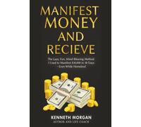 Manifest Money and Receive: The Lazy, Fun, Mind-Blowing Method I Used to Manifest $30,000 in 30 Days-Even While Homeless! (Shift and Quantum Manifestation Workbook)