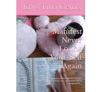 Manifest Never Losing Your-Self Again: 10 Revolutionary Rules Built for Change! Journal Away into a World of Endless Imagination....
