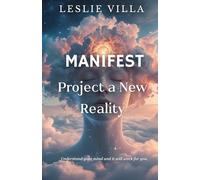 MANIFEST: Project a New Reality
