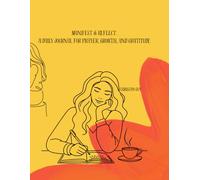 Manifest & Reflect: A Daily Journal for Prayer, Growth, and Gratitude