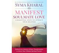 Manifest Soulmate Love: 8 Essential Steps to Attract Your Beloved (Flourishing Goddess)