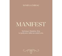 Manifest: Technique. Discipline. Âme. Le guide pour celles qui veulent plus.