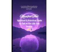 Manifest That: A novel about different manifestation methods and how to utilize them for your benefit.
