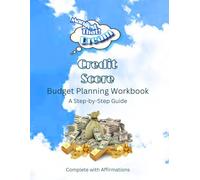 Manifest That Dream Credit Score Budget Planning Workbook: A Step-by-step Guide Complete with Affirmations (The Manifest That Dream Book Series)