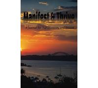 Manifest & Thrive: A Journal for Self-Discovery and Growth: Diary for Manifestation and Elevation: 130 Days for Self-Discovery Affirmations and Exercises of Self-Conviction