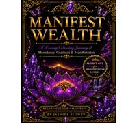 Manifest Wealth Colouring Book: A Luxury Colouring Journey of Abundance, Gratitude & Manifestation