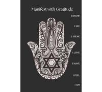 Manifest with Gratitude: A Guided Journal to Align Your Energy, Raise Your Vibration & Receive with an Open Heart