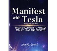 “Manifest with Tesla: The 369 Blueprint to Attract Money, Love and Success