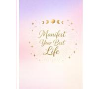 Manifest Your Best Life: A Lined Journal for Writing, Reflection, and Daily Notes.