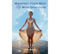 Manifest Your Best Life With Gratitude: Journal