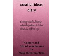 Manifest your creative ideas - journal to capture your creative ideas and make them a reality - creative idea manifestation notebook to achieve your goals