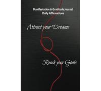 Manifest Your Desires: A Gratitude and Attraction Journal to Make Your Dreams Come True: Manifestation and Abundance Workbook: 150 Days of Positive ... Financial Attraction and Personal Development