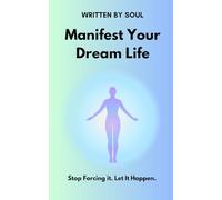 Manifest Your Dream Life: Stop Forcing it. Let it Happen. (Divine Alignment)