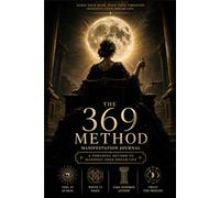 Manifest Your Dream Life The 369 Manifestation Journal: A Guided Daily Practice for Alignment Reflection Intentions and Conscious Living