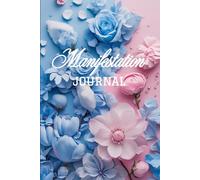 Manifest Your Dreams - 150-Day Guided Manifestation Journal with Gratitude & Visualization Prompts | 6x9 Floral Notebook