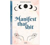 Manifest your dreams; sacred codes, gratitud sheets, you can have anything you ever have imagined.: Claim your destiny with a guided journal for manifesting and achieving your goals. Planner.