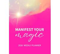 Manifest Your Magic 2026 Weekly Planner