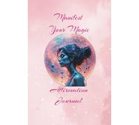 Manifest Your Magic: Affirmation Journal