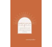 Manifest your own magic: a journal for your self empowerment journey