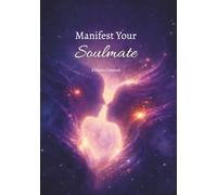 Manifest Your Soulmate - A Guided Journal