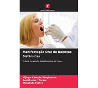 Manifestação Oral de Doenças Sistêmicas: "A boca: Um espelho da saúde total do seu corpo"