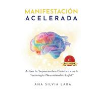 MANIFESTACIÓN ACELERADA: Activa tu Supercerebro Cuántico con la Tecnología Neuroakashic Light™