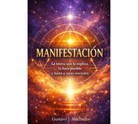 MANIFESTACIÓN: La teoría que la explica, la hace posible y hasta a veces inevitable