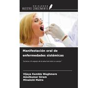 Manifestación oral de enfermedades sistémicas: "La boca: Un espejo de la salud de todo tu cuerpo"