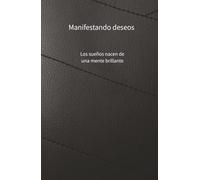 Manifestando deseos próximos: diario de deseos y manifestaciones: Cuadernos de manifestación y amor propio: 130 páginas de amarme y deseos
