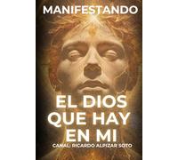 MANIFESTANDO EL DIOS QUE HAY EN MI