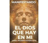 MANIFESTANDO EL DIOS QUE HAY EN MI