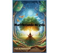 Manifestando mi vida: Diario de manifestación