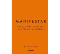 Manifestar: 7 Pasos Para Conseguir La Vida De Tus Sueños