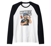 Manifestar Esta manifestación Humor Buena Ley de la atracción Camiseta Manga Raglan