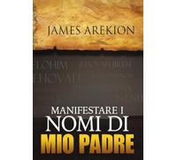 Manifestare i Nomi di mio Padre