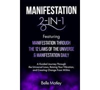 Manifestation 2-in-1 Featuring Manifestation Through the 12 Laws of the Universe & Manifestation Daily: A Guided Journey Through the Universal Laws to ... Change From Within (Manifestation Alignment)